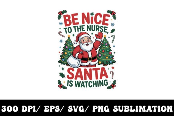 Be Nice to Your Nurse, Santa Will Know