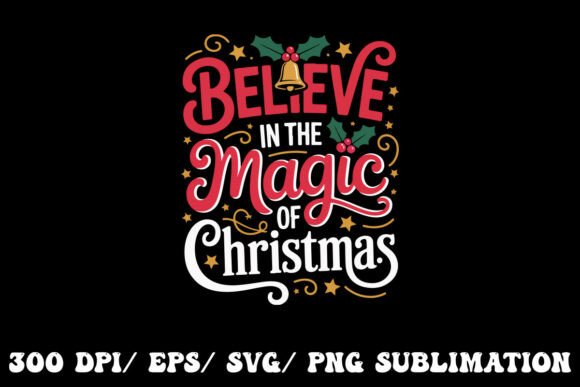 Believe in the Magic of Christmas – Mak
