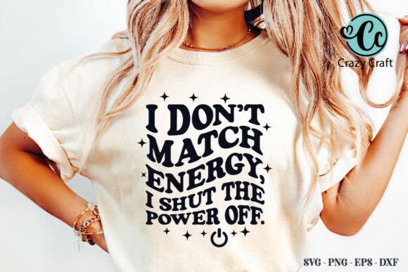 I Don't Match Energy, I Shut the Power