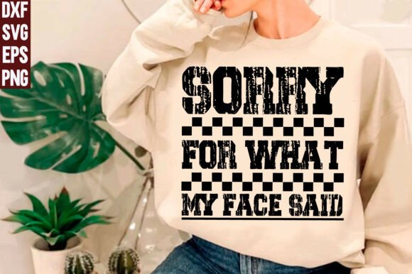 Sarcastic Sorry for What My Face Said