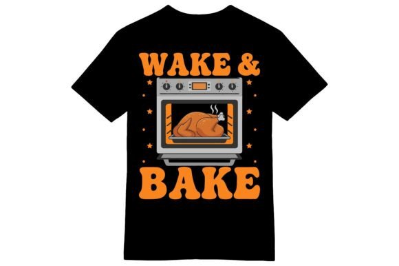 Wake Bake Thanksgiving T-shirt